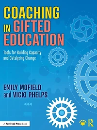 Coaching Gifted Education: Tools for Building Capacity and Catalyzing Change