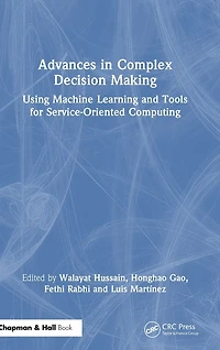 Advances Complex Decision Making: Using Machine Learning and Tools for Service-Oriented Computing