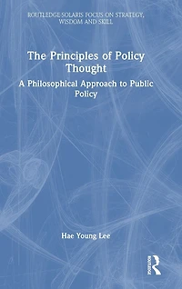 The Principles of Policy Thought: A Philosophical Approach to Public