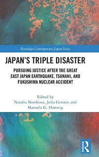 Japan's Triple Disaster: Pursuing Justice after the Great East Japan Earthquake, Tsunami, and Fukushima Nuclear Accident