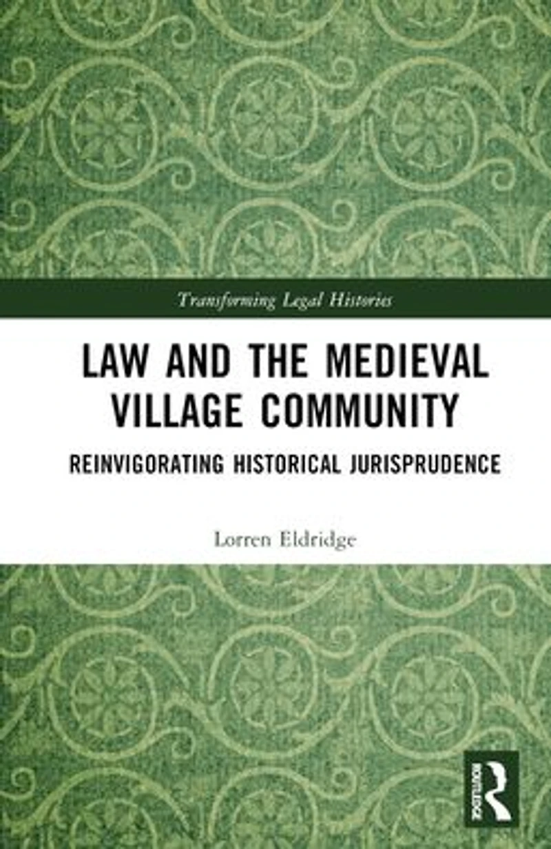 Law and the Medieval Village Community: Reinvigorating Historical Jurisprudence