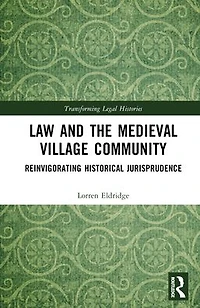 Law and the Medieval Village Community: Reinvigorating Historical Jurisprudence