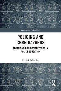Policing and CBRN Hazards: Advancing Competence Police Education