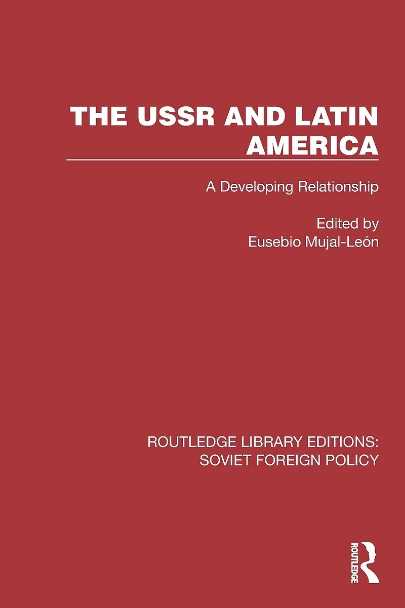 The USSR and Latin America: A Developing Relationship