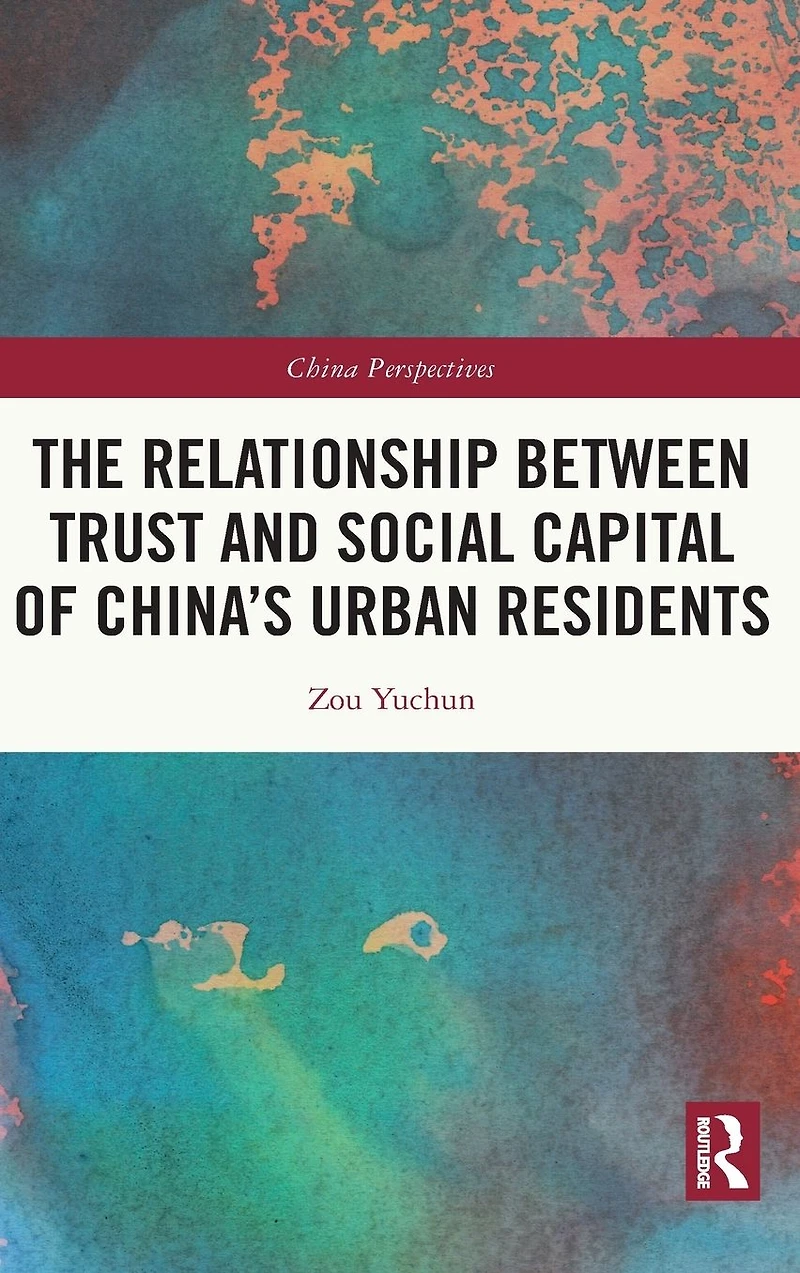 The Relationship Between Trust and Social Capital of China's Urban Residents