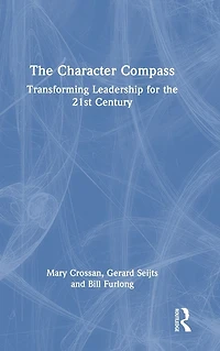 the Character Compass: Transforming Leadership for 21st Century