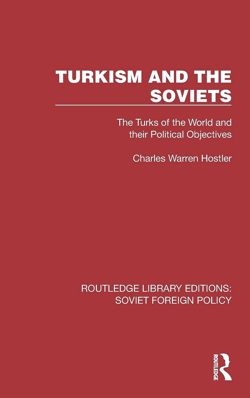 Turkism and the Soviets: Turks of World Their Political Objectives