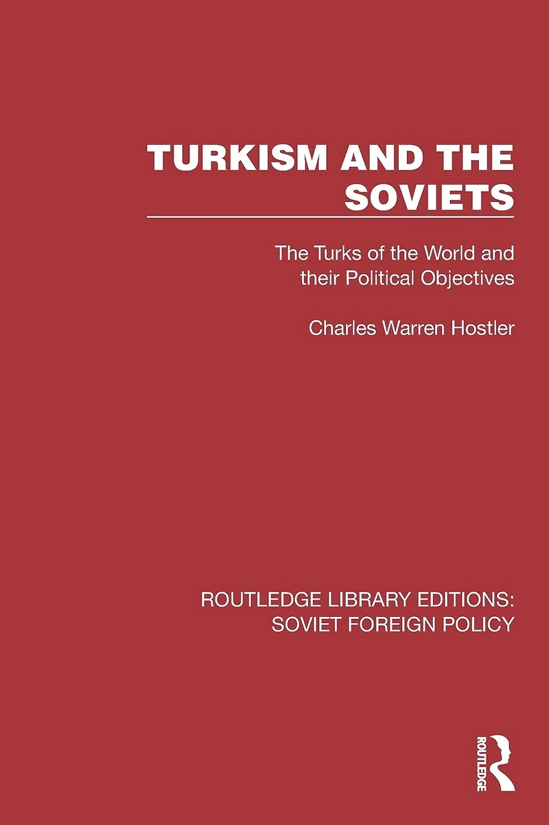 Turkism and the Soviets: Turks of World Their Political Objectives