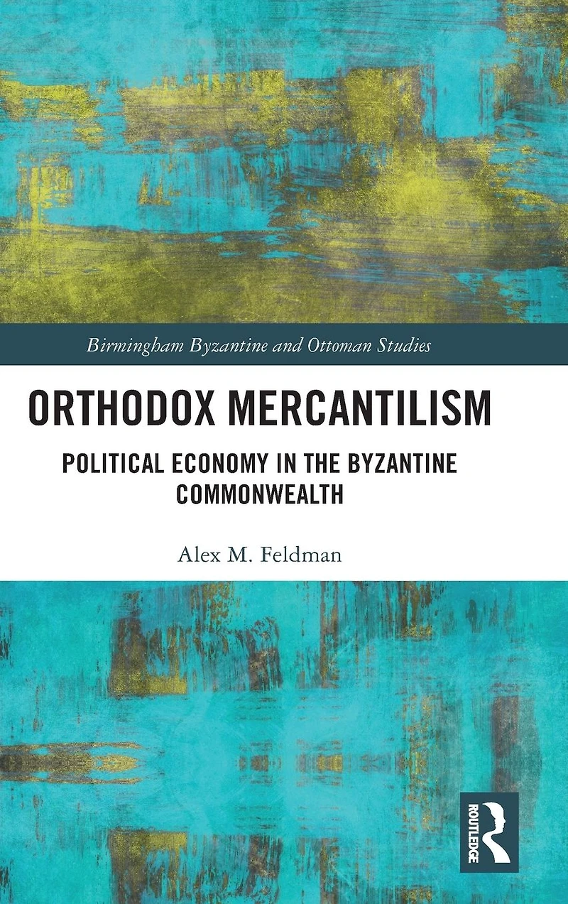 Orthodox Mercantilism: Political Economy the Byzantine Commonwealth
