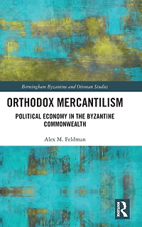 Orthodox Mercantilism: Political Economy the Byzantine Commonwealth