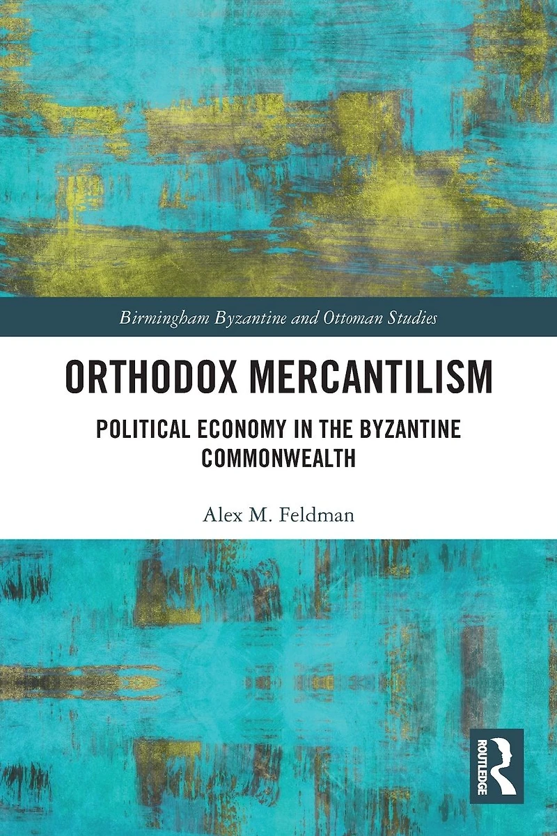 Orthodox Mercantilism: Political Economy the Byzantine Commonwealth