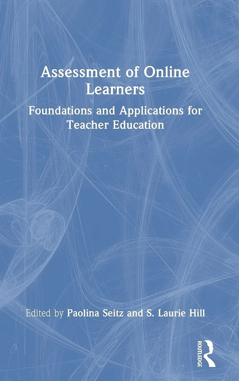 Assessment of Online Learners: Foundations and Applications for Teacher Education