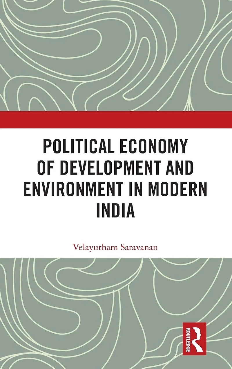 Political Economy of Development and Environment Modern India