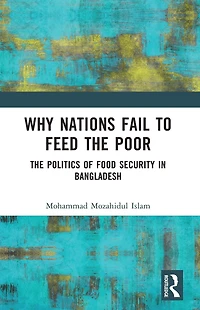 Why Nations Fail to Feed The Poor: Politics of Food Security Bangladesh