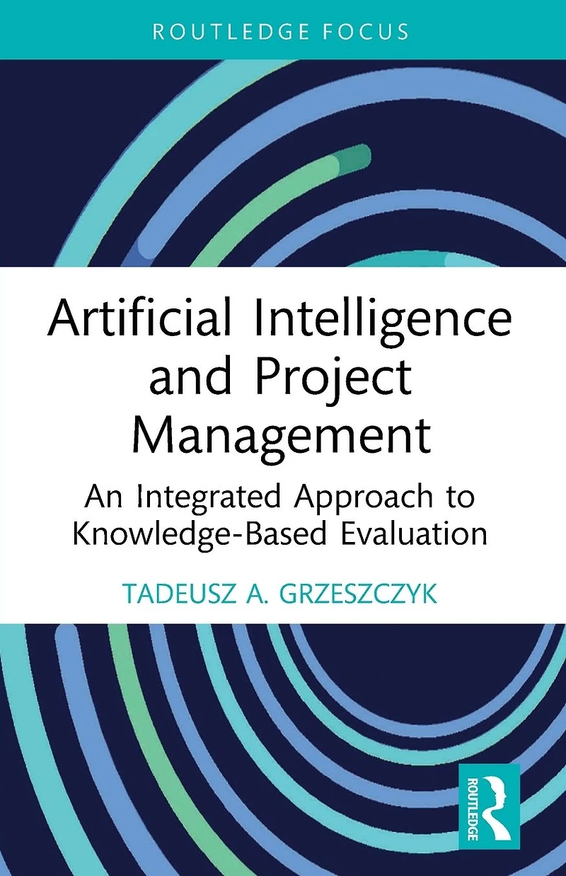 Artificial Intelligence and Project Management: An Integrated Approach to Knowledge-Based Evaluation