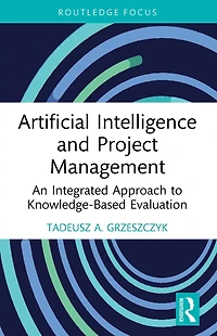 Artificial Intelligence and Project Management: An Integrated Approach to Knowledge-Based Evaluation