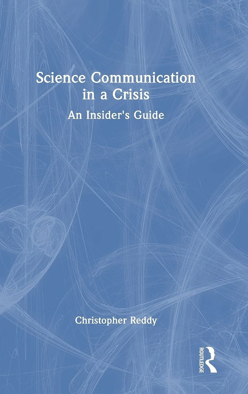 Science Communication a Crisis: An Insider's Guide