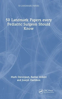 50 Landmark Papers every Pediatric Surgeon Should Know