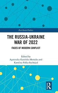 The Russia-Ukraine War of 2022: Faces Modern Conflict