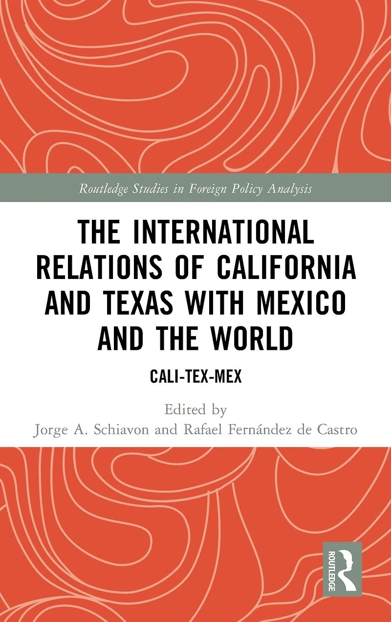 the International Relations of California and Texas with Mexico World: Cali-Tex-Mex