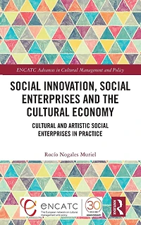Social Innovation, Enterprises and the Cultural Economy: Artistic Practice