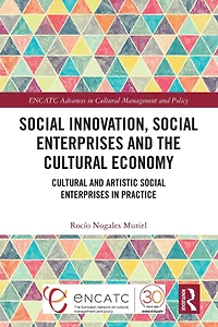 Social Innovation, Enterprises and the Cultural Economy: Artistic Practice
