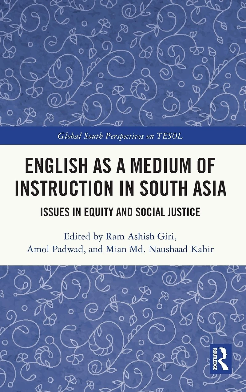 English as a Medium of Instruction South Asia: Issues Equity and Social Justice
