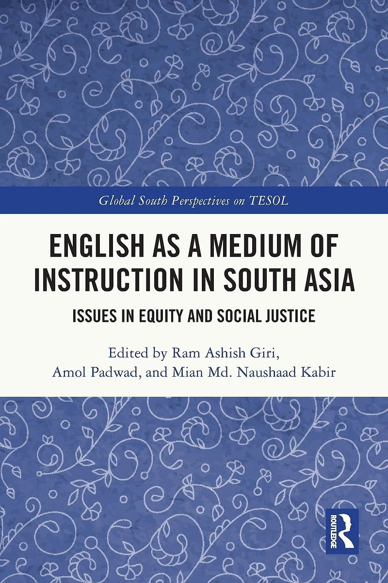 English as a Medium of Instruction South Asia: Issues Equity and Social Justice