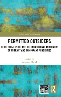Permitted Outsiders: Good Citizenship and the Conditional Inclusion of Migrant Immigrant Minorities