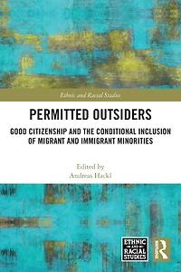 Permitted Outsiders: Good Citizenship and the Conditional Inclusion of Migrant Immigrant Minorities