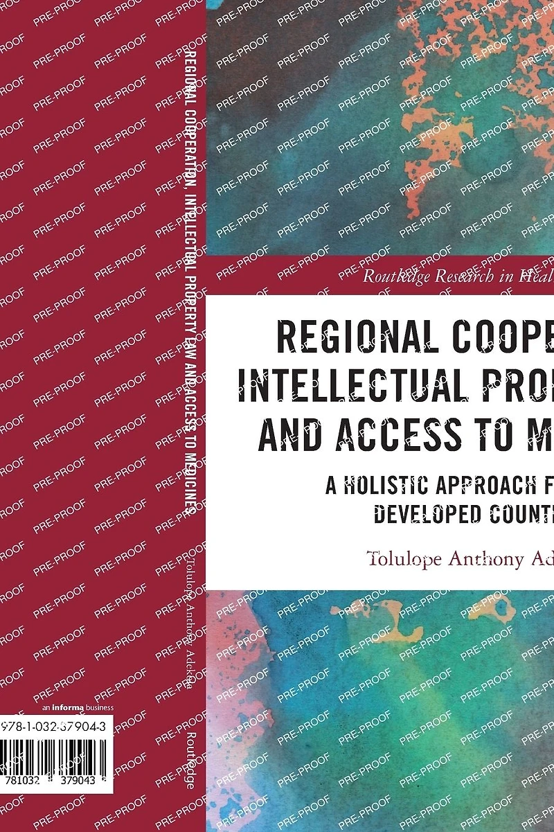 Regional Cooperation, Intellectual Property Law and Access to Medicines: A Holistic Approach for Least Developed Countries
