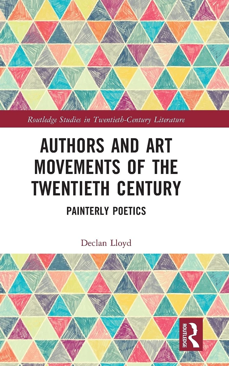 Authors and Art Movements of the Twentieth Century: Painterly Poetics