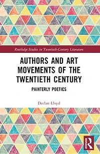Authors and Art Movements of the Twentieth Century: Painterly Poetics