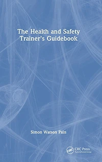 The Health and Safety Trainer's Guidebook