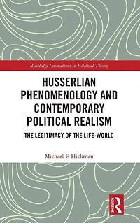 Husserlian Phenomenology and Contemporary Political Realism: the Legitimacy of Life-World