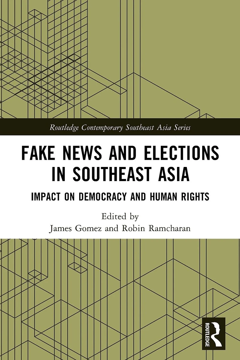 Fake News and Elections Southeast Asia: Impact on Democracy Human Rights