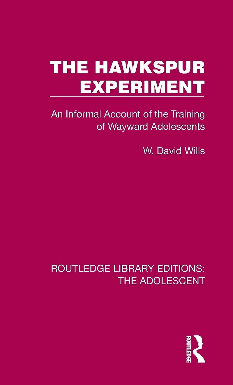 the Hawkspur Experiment: An Informal Account of Training Wayward Adolescents