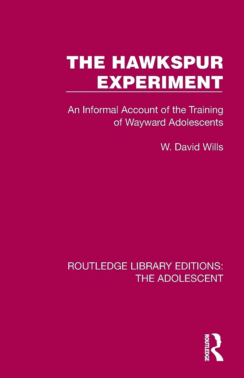 the Hawkspur Experiment: An Informal Account of Training Wayward Adolescents