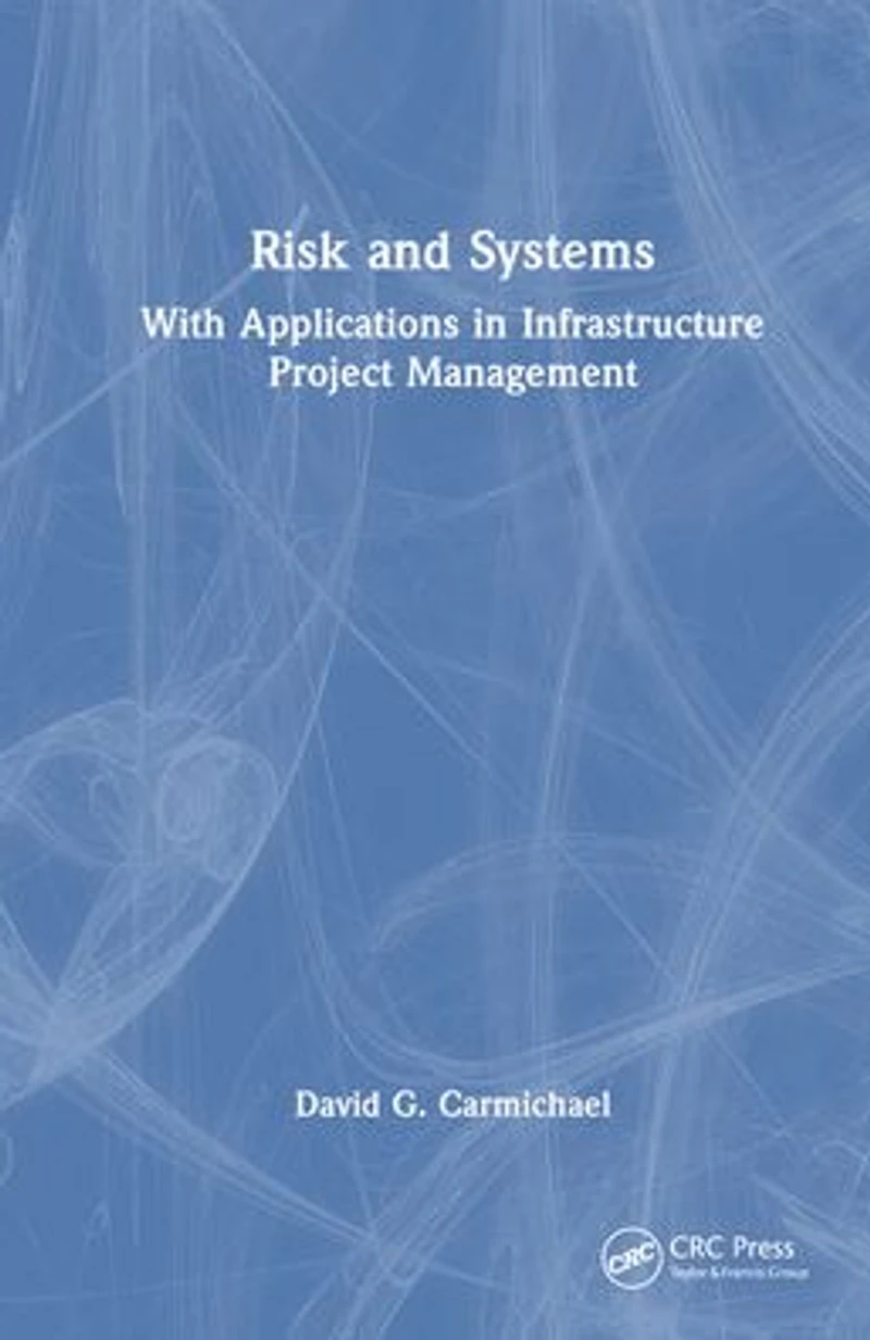 Risk and Systems: With Applications Infrastructure Project Management