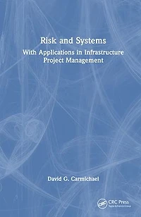 Risk and Systems: With Applications Infrastructure Project Management