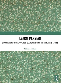 Learn Persian: Grammar and Workbook for Elementary Intermediate Levels