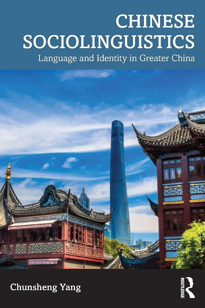 Chinese Sociolinguistics: Language and Identity Greater China