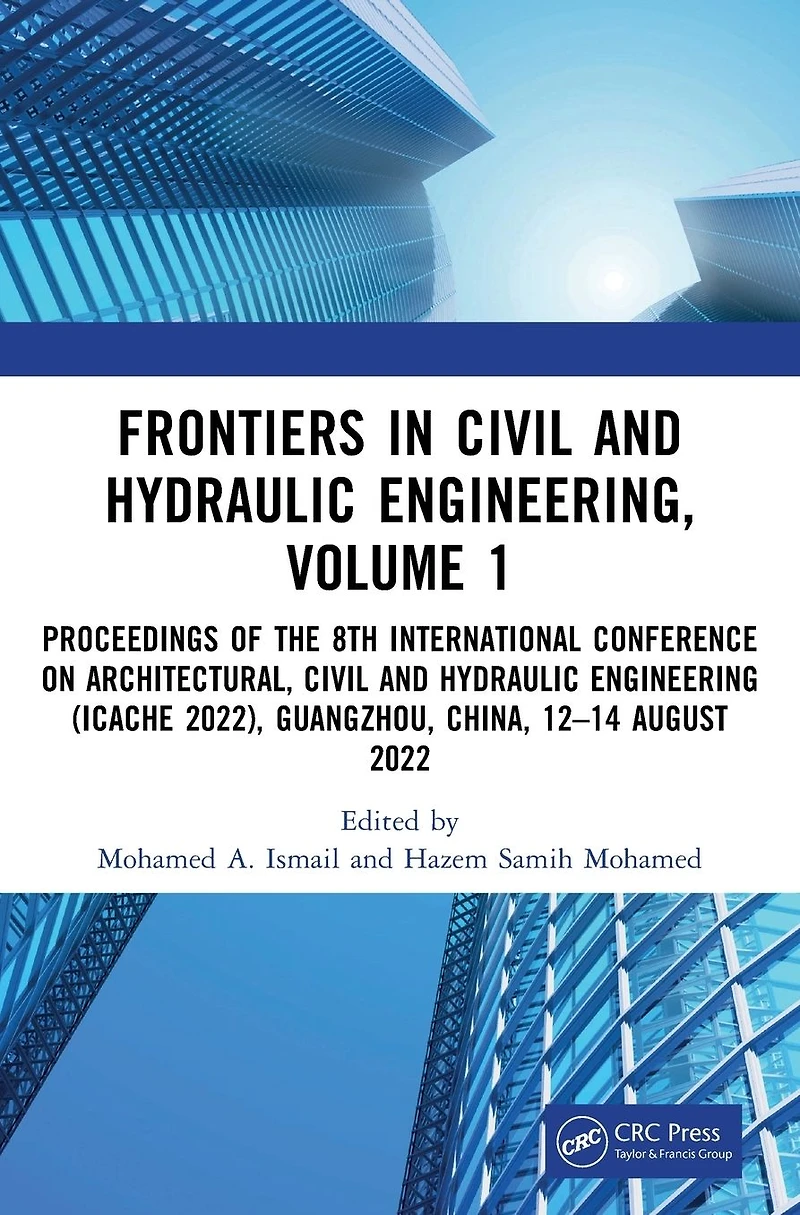 Frontiers Civil and Hydraulic Engineering, Volume 1: Proceedings of the 8th International Conference on Architectural, Engineering (ICACHE 2022), Guangzhou, China, 12-14 August 2022