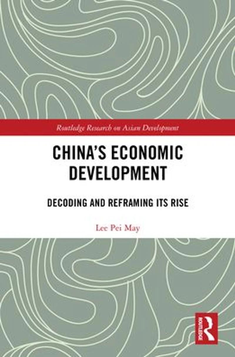 China's Economic Development: Decoding and Reframing its Rise