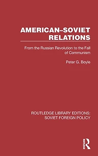 American-Soviet Relations: From the Russian Revolution to Fall of Communism