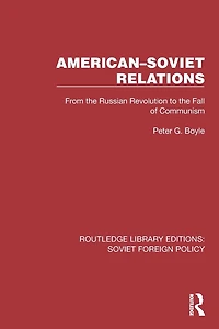 American-Soviet Relations: From the Russian Revolution to Fall of Communism
