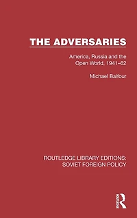 the Adversaries: America, Russia and Open World, 1941-62