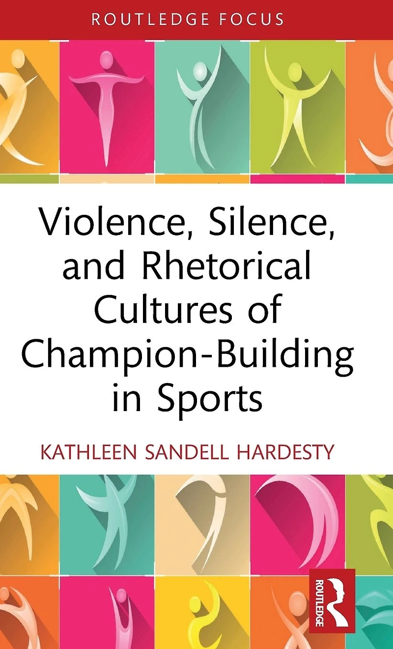 Violence, Silence, and Rhetorical Cultures of Champion-Building Sports