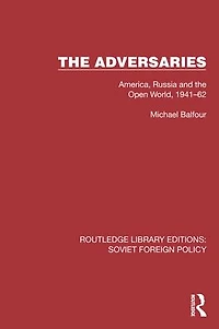 the Adversaries: America, Russia and Open World, 1941-62