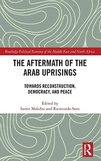 the Aftermath of Arab Uprisings: Towards Reconstruction, Democracy and Peace